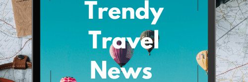 TrendyTravelNews.com: Your Gateway to Growth in the Travel & Hospitality Industry