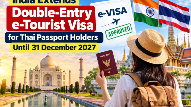 Thailand’s Double-Entry e-Tourist Visa for Indian Travelers Extended Until 2027: What It Means for Tourism